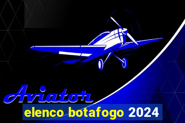 elenco botafogo 2024